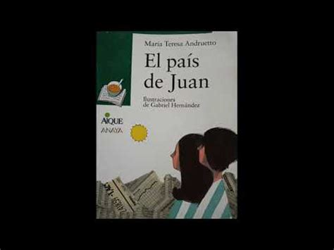 EL PAíS DE JUAN de MARÍA TERESA ANDRUETTO 4to 295 YouTube