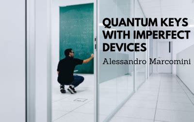 Quantum Keys With Imperfect Devices Cesga Centro De