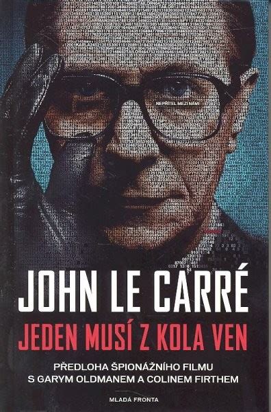 Jeden musí z kola ven John Le Carré od 235 Kč Zbozi cz