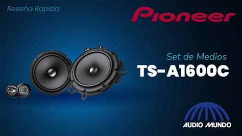 Set De Medios Pioneer TS A1600C YouTube