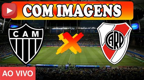 Atlético Mineiro x River Plate AO VIVO HOJE 11 08 2021 YouTube