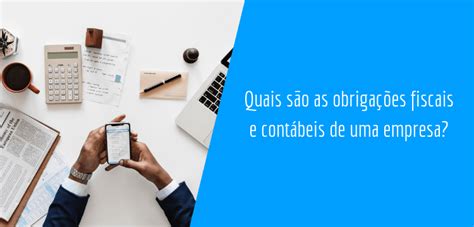 Quais S O As Obriga Es Fiscais E Cont Beis De Uma Empresa