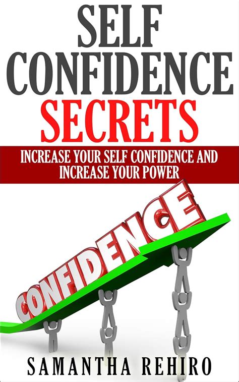 Self Confidence Secrets Increase Your Self Confidence And Increase