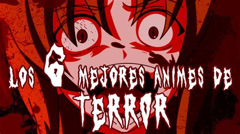 Top Los 6 Mejores Animes De Terror Youtube