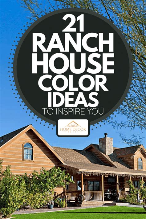 21 Ranch House Color Ideas To Inspire You Ranch House Exterior Ranch