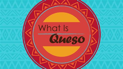 What Is Queso Youtube