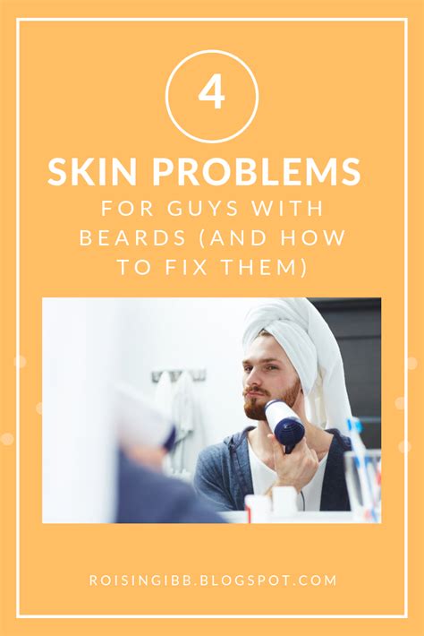 4 Skin Problems For Guys With Beards And How To Fix Them Find Out