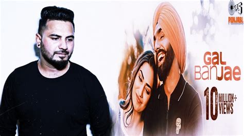 Gal Ban Jae Official Video Ammy Virk Manjit Bains Avvy Sra Happy Raikoti Punjabi