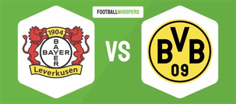 Pronostic Bayer Leverkusen Borussia Dortmund Analyse Conseils Et