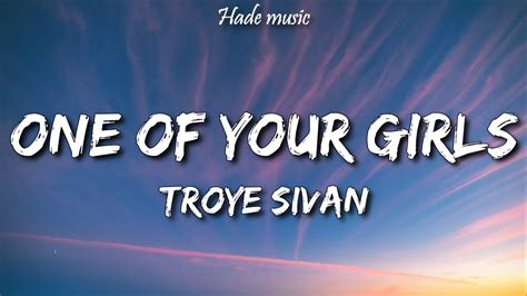 Troye Sivan One Of Your Girls Lyrics Youtube