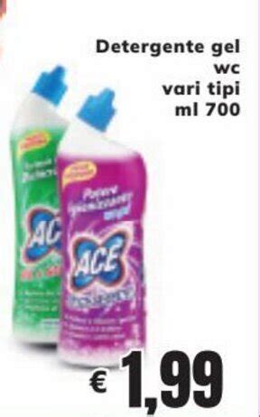 Ace Detergente Gel Wc Vari Tipi Ml Offerta Di Mercati Alimentari