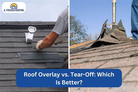 Roof Overlay Vs Tear Off Which Is Better