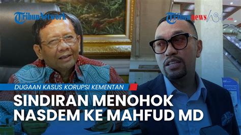 Nasdem Lontarkan Sindiran Ke Mahfud Md Seusai Umumkan Syahrul Tersangka