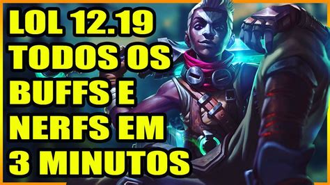 Lol Patch 12 19 Todos Os Detalhes Em 3 Minutos Buffs E Nerfs League Of