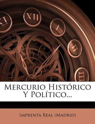 Libro Mercurio Hist Rico Y Pol Tico Imprenta Real Madrid Isbn