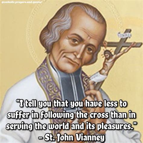 Saint John Vianney Quote Saint Quotes Catholic Inspirational Quotes