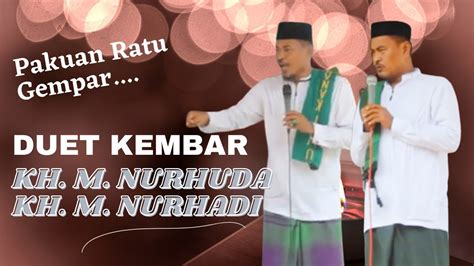 CERAMAH KEMBAR KH M NURHUDA KH M NURHADI PAKUAN RATU WAY