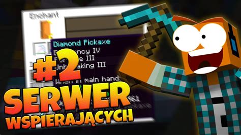 Minecraft Serwer dla wspierających 2 Enchanty YouTube