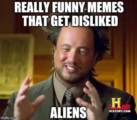 Ancient Aliens Meme Imgflip