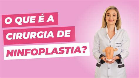 O Que A Cirurgia De Ninfoplastia Youtube