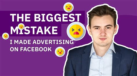 The Biggest Mistake I Made Advertising On Facebook And What I Learned