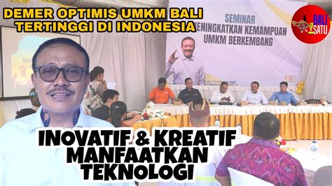 TINGKATKAN KEMAMPUAN DAYA SAING DEMER OPTIMIS UMKM BALI TERTINGGI DI