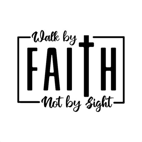 Premium Vector Walk By Faith Not By Sight Svg