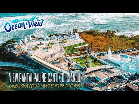 Wisata Karang Potong Ocean View Cianjur Selatan Yang Lagi Hits Youtube