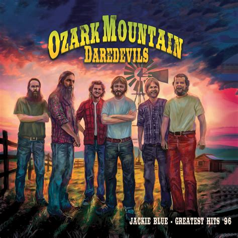 Jackie Blue Greatest Hits 96 The Ozark Mountain Daredevils