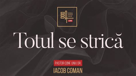 Totul se strică Iacob Coman YouTube