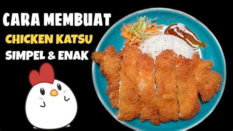 SIMPEL BANGET BEGINI CARA MEMBUAT CHICKEN KATSU ENAK YouTube