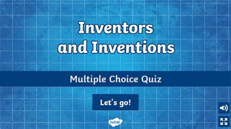 Inventors and Inventions Multiple Choice Quiz