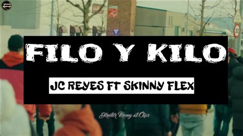 Jc Reyes Ft Skinny Flex Filo And Kilo [letra] Youtube