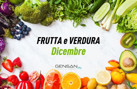 Frutta E Verdura Di Stagione A Dicembre Gensan Mag