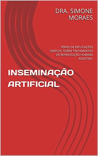 INSEMINAÇÃO ARTIFICIAL SÉRIES DE EXPLICAÇÕES SIMPLES SOBRE