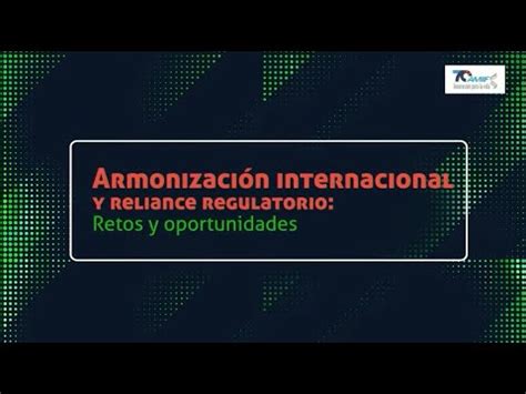 Armonización internacional y reliance regulatorio Retos y