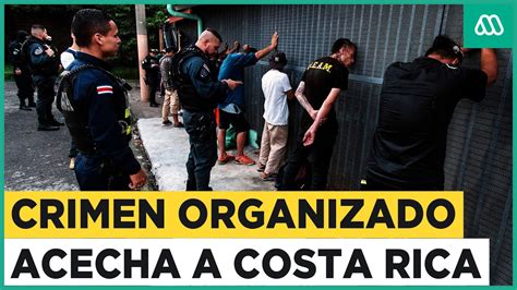 Crimen organizado acecha a Costa Rica País centroamericano vive