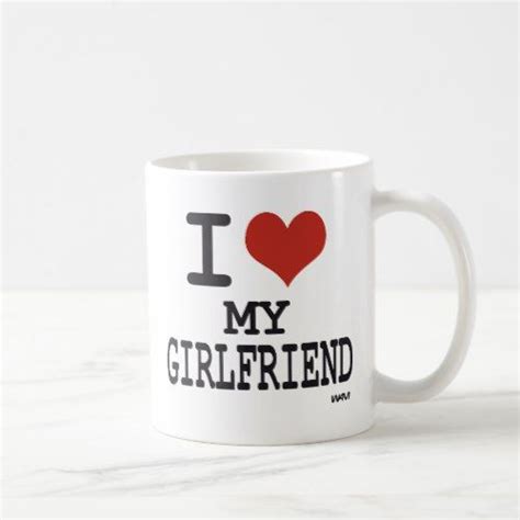 I Love My Girlfriend Coffee Mug Zazzle Mugs I Love My Girlfriend