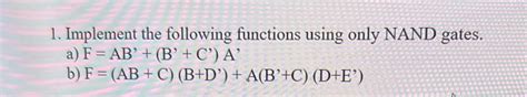 Solved 1 Implement The Following Functions Using Only NAND Gates A