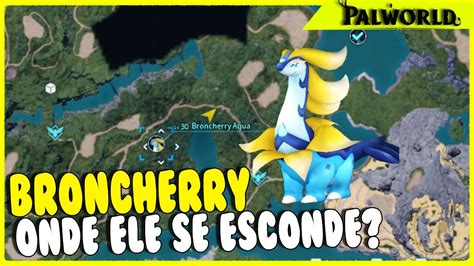 ONDE SE ESCONDE O BRONCHERRY AQUA PALWORLD YouTube