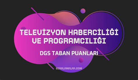 DGS Televizyon Haberciliği ve Programcılığı Taban Puanları 2024