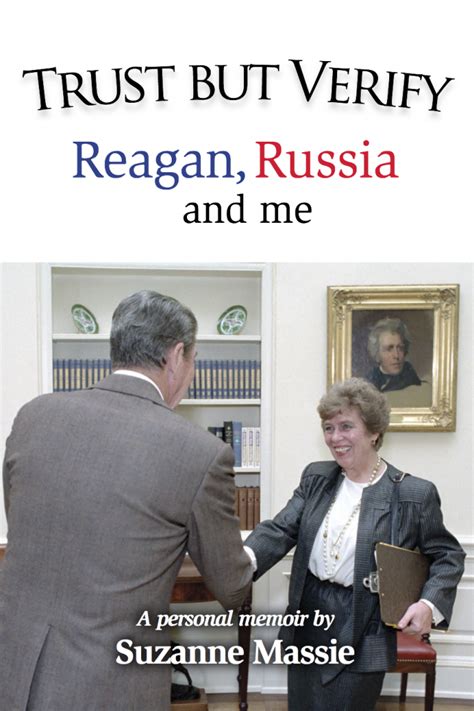 Trust But Verify | Reagan, Russia & Me – a personal memoir by Suzanne Massie