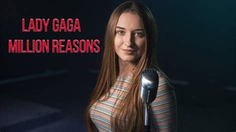 Lady Gaga Million Reasons Cover By Alexandra Parasca Youtube