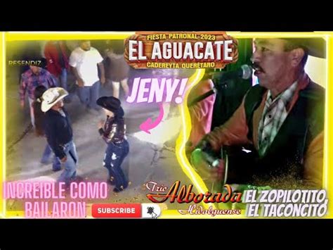 Trio Alborada Hidalguense El Zopilotito El Taconcito En El Aguacte