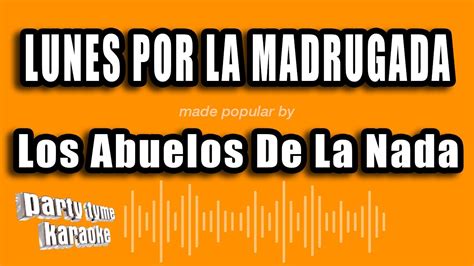 Los Abuelos De La Nada Lunes Por La Madrugada Versi N Karaoke Youtube