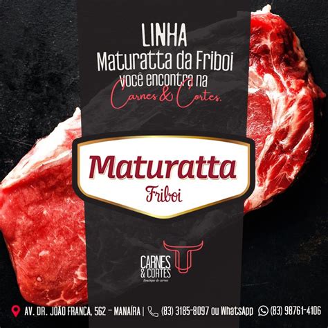 A Linha Maturatta Da Friboi Est Na Carnes Cortes Ela Seleciona Os