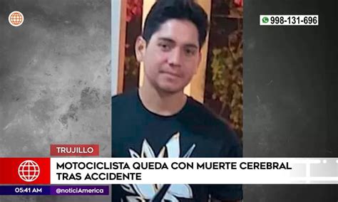 Trujillo Hombre Terminó Con Muerte Cerebral Tras Accidente