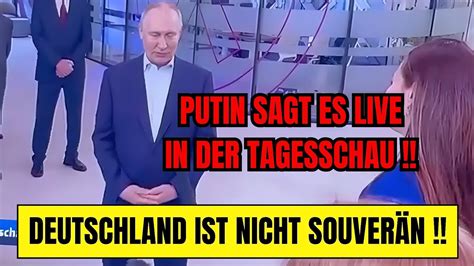 Tagesschau Putin Sagt Im Deutschen Tv Das Deutschland Nicht Souver N