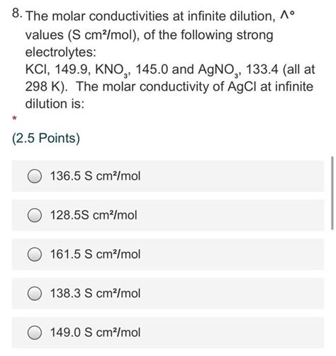 Solved 8 The Molar Conductivities At Infinite Dilution 1 Chegg