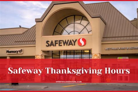 Safeway Open Thanksgiving Day Hours 2024 Uk Anthe Rosaleen